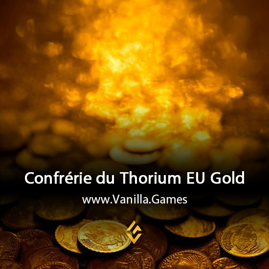 Confrérie du Thorium RP EU Gold for Alliance & Horde